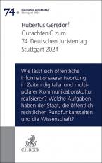 Cover-Bild Verhandlungen des 74. Deutschen Juristentages Stuttgart 2024 Bd. I: Gutachten Teil G: Wie lässt sich öffentliche Informationsverantwortung in Zeiten digitaler und multipolarer Kommunikationskultur realisieren? Welche Aufgaben haben der Staat, dieöffentlic
