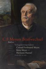 Cover-Bild Verlagskorrespondenz: Conrad Ferdinand Meyer, Betsy Meyer – Hermann Haessel mit zugehörigen Briefwechseln und Verlagsdokumenten