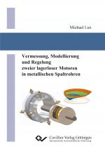 Cover-Bild Vermessung, Modellierung und Regelung zweier lagerloser Motoren in metallischen Spaltrohren