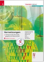 Cover-Bild Vernetzungen - Globalwirtschaft, Wirtschaftsgeografie und Volkswirtschaft IV HLW + digitales Zusatzpaket
