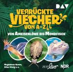 Cover-Bild Verrückte Viecher von A bis Z – Teil 1: Von Ameisenlöwe bis Mondfisch