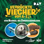 Cover-Bild Verrückte Viecher von A bis Z – Teil 2: Von Narwal bis Zwergchamäleon