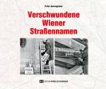 Cover-Bild Verschwundene Wiener Straßennamen