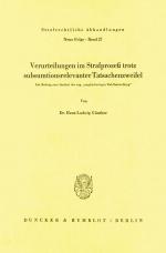 Cover-Bild Verurteilungen im Strafprozeß trotz subsumtionsrelevanter Tatsachenzweifel.