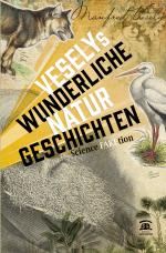 Cover-Bild Veselys wunderliche Naturgeschichten.