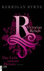 Cover-Bild Victorian Rebels - Das Licht unserer Herzen
