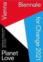 Cover-Bild VIENNA BIENNALE FOR CHANGE 2021: PLANET LOVE. Klimafürsorge im Digitalen Zeitalter / VIENNA BIENNALE FOR CHANGE 2021: PLANET LOVE. Climate Care in the Digital Age