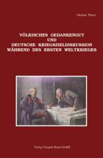 Cover-Bild Völkisches Gedankengut und deutsche Kriegszieldiskussion während des Ersten Weltkrieges