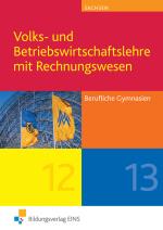 Cover-Bild Volks- und Betriebswirtschaftslehre mit Rechnungswesen / Volks- und Betriebswirtschaftslehre mit Rechnungswesen für Berufliche Gymnasien in Sachsen