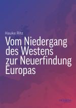 Cover-Bild Vom Niedergang des Westens zur Neuerfindung Europas