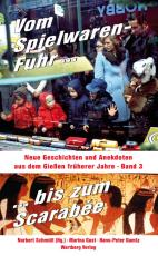 Cover-Bild Vom Spielwaren-Fuhr bis zum Scarabée - Neue Geschichten und Anekdoten aus dem Gießen früherer Jahre, Band 3
