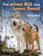 Cover-Bild Vom wilden Wolf zum treuen Freund