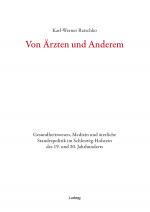 Cover-Bild Von Ärzten und Anderem Gesundheitswesen, Medizin und ärztliche Standespolitik im Schleswig-Holstein des 19. und 20. Jahrhunderts