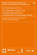 Cover-Bild Von bilateralen Schieds- und Investitionsgerichten zum multilateralen Investitionsgerichtshof