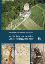 Cover-Bild Von der Burg zum Landsitz: Schloss Heidegg, 1192–1700