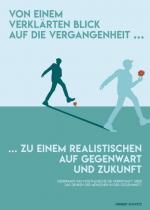 Cover-Bild Von einem verklärten Blick in die Vergangenheit zu einem realistischen auf Gegenwart und Zukunft
