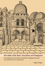 Cover-Bild Von Halle nach Rom, Jerusalem und Nowgorod