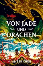 Cover-Bild Von Jade und Drachen (Der Sturz des Drachen 1): Silkpunk-Fantasy mit höfischen Intrigen – Mulan trifft auf Iron Widow