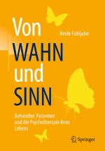 Cover-Bild Von WAHN und SINN - Behandler, Patienten und die Psychotherapie ihres Lebens