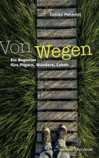 Cover-Bild Von Wegen. Ein Begleiter fürs Pilgern, Wandern, Leben