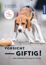 Cover-Bild Vorsicht, giftig! Anti-Giftködertraining für Hunde