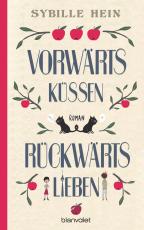 Cover-Bild Vorwärts küssen, rückwärts lieben