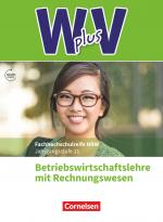 Cover-Bild W plus V - Wirtschaft für Fachoberschulen und Höhere Berufsfachschulen - BWL mit Rewe - Fachhochschulreife Nordrhein-Westfalen - Ausgabe 2019 - Band 1: 11. Jahrgangsstufe
