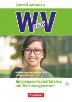 Cover-Bild W plus V - Wirtschaft für Fachoberschulen und Höhere Berufsfachschulen - BWL mit Rewe - Fachhochschulreife Nordrhein-Westfalen - Ausgabe 2019 - Band 1: 11. Jahrgangsstufe