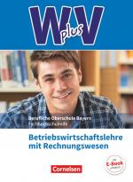 Cover-Bild W plus V - Wirtschaft für Fachoberschulen und Höhere Berufsfachschulen - BWR - FOS/BOS Bayern - Jahrgangsstufe 11/12