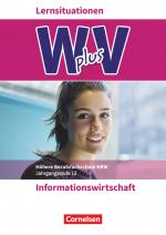 Cover-Bild W plus V - Wirtschaft für Fachoberschulen und Höhere Berufsfachschulen - Informationswirtschaft - Fachhochschulreife Nordrhein-Westfalen - Ausgabe 2019 - Band 2