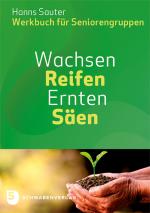 Cover-Bild Wachsen - Reifen - Ernten - Säen