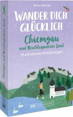 Cover-Bild Wander dich glücklich – Chiemgau und Berchtesgadener Land