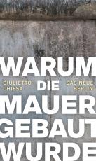 Cover-Bild Warum die Mauer gebaut wurde