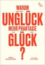 Cover-Bild Warum hat das Unglück mehr Phantasie als das Glück?