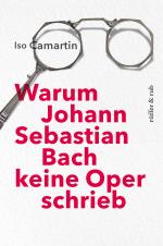 Cover-Bild Warum Johann Sebastian Bach keine Oper schrieb