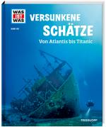 Cover-Bild WAS IST WAS Band 145 Versunkene Schätze. Von Atlantis bis Titanic