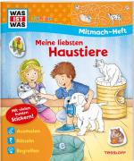Cover-Bild WAS IST WAS Junior Mitmach-Heft Meine liebsten Haustiere