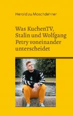 Cover-Bild Was KuchenTV, Stalin und Wolfgang Petry voneinander unterscheidet