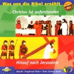 Cover-Bild Was uns die Bibel erzählt: Hinauf nach Jerusalem & Christus ist auferstanden