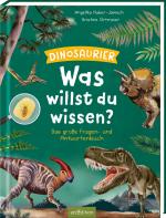 Cover-Bild Was willst du wissen? Das große Fragen- und Antwortenbuch – Dinosaurier