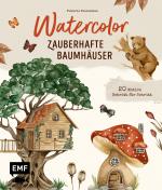 Cover-Bild Watercolor – Zauberhafte Baumhäuser malen