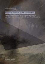 Cover-Bild Wege zur Ästhetik eines Unfassbaren – Bewältigungsstrategien in der Landschaftsmalerei und der Instrumentalmusik des 18. und 19. Jahrhunderts