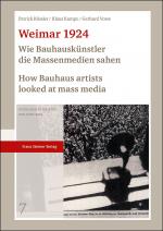 Cover-Bild Weimar 1924: Wie Bauhauskünstler die Massenmedien sahen / How Bauhaus artists looked at mass media