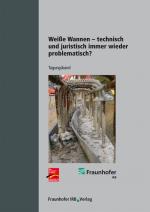 Cover-Bild Weiße Wannen - technisch und juristisch immer wieder problematisch?