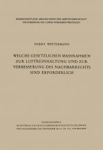 Cover-Bild Welche gesetzlichen Maßnahmen zur Luftreinhaltung und zur Verbesserung des Nachbarrechts sind erforderlich?