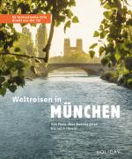 Cover-Bild Weltreisen in München - 55 fantastische Orte direkt vor der Tür