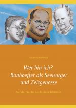 Cover-Bild Wer bin ich? Bonhoeffer als Seelsorger und Zeitgenosse
