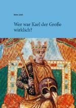 Cover-Bild Wer war Karl der Große wirklich?