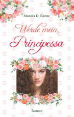 Cover-Bild Werde mein, Principessa