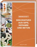 Cover-Bild Werkstatt - Dekoratives aus Gips, Keramik und Beton